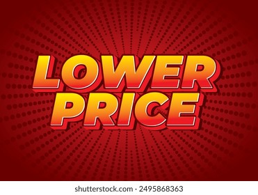 Lower price. Text effect design in 3D look with good colors