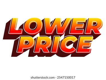Lower price. Text effect design with modern colors and 3D font look