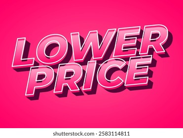 Lower price. Text effect design with modern colors and 3D font look