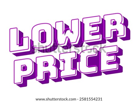 Lower price. Text effect design with modern colors and 3D font look