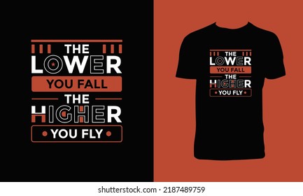 The Lower  You Fall The Higher You Fly T Shirt Design. 