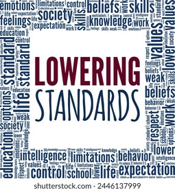 Lowering Standards word cloud conceptual design isolated on white background.