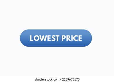 vectores de botón de precio más bajo. precio más bajo de la burbuja de habla de etiqueta de signo
