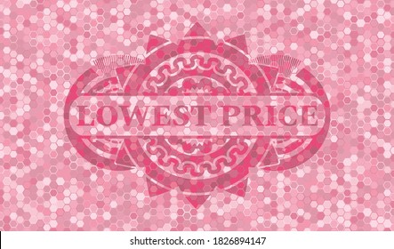 lowest price text inside pink tile mosaic style pattern realistic emblem. Geometric hexagon graceful background. Intense illustration. 