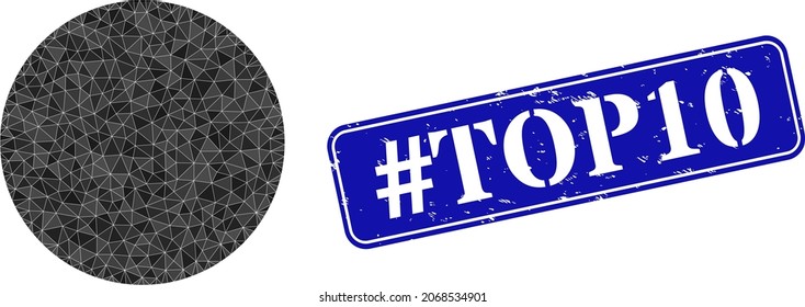 Low-poly filled circle constructed with chaotic filled triangles, and grunge tag Top10 watermark. Blue rounded framed rectangle stamp seal includes tag Top10 tag inside framed rectangle form.