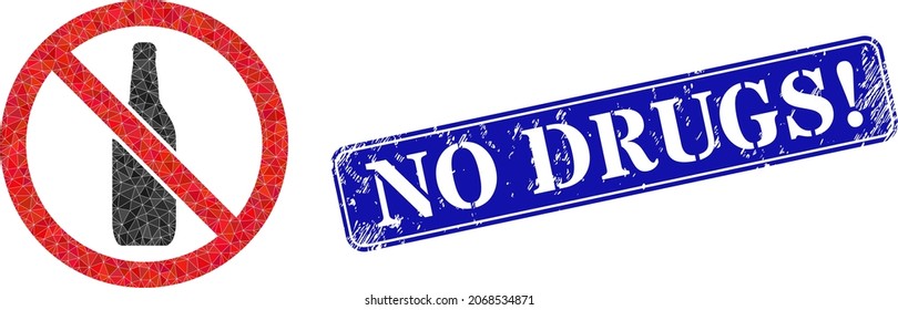 Low-poly forbidden beer constructed of chaotic filled triangles, and grunge No Drugs seal stamp. Blue rounded framed rectangle stamp contains No Drugs text inside framed rectangle shape.