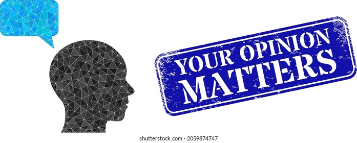 Low-poly man mention constructed with scattered filled triangles, and grunge Your Opinion Matters seal stamp.