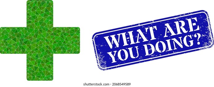 Low-poly pharmacy cross combined with scattered filled triangles, and grunge What Are You Doing ask badge.