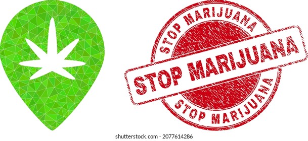 Low-Poly polygonal cannabis map marker icon illustration, and Stop Marijuana scratched seal print. Red seal has Stop Marijuana tag inside round shape.