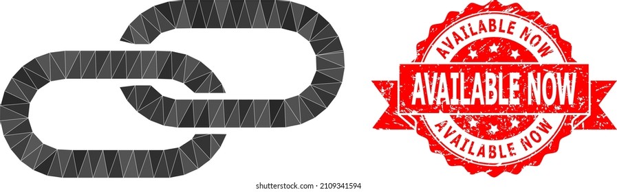 Lowpoly polygonal chain symbol illustration, and Available Now dirty seal imitation. Red stamp seal includes Available Now caption inside ribbon. Vector chain icon is filled using triangles.