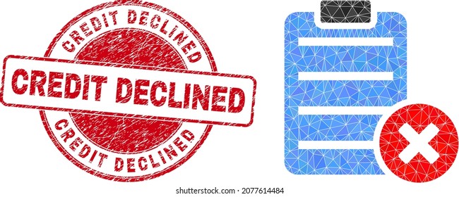 Low-Poly polygonal delete report page symbol illustration with CREDIT DECLINED dirty seal. Red stamp seal has Credit Declined caption inside round shape.