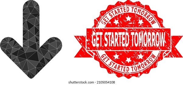 Low-Poly polygonal down direction icon illustration, and Get Started Tomorrow scratched seal print. Red stamp seal contains Get Started Tomorrow text inside ribbon.
