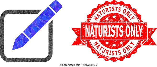 Lowpoly polygonal edit pencil icon illustration, and Naturists Only unclean seal imitation. Red stamp seal has Naturists Only text inside ribbon. Vector edit pencil icon is filled using triangles.