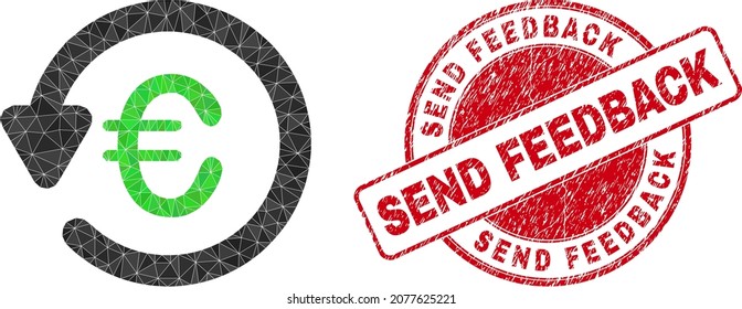 Low-Poly polygonal euro chargeback icon illustration with SEND FEEDBACK corroded stamp seal. Red stamp seal contains Send Feedback tag inside round form. Euro chargeback icon filled with triangles.