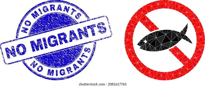 Low-Poly polygonal forbidden fish icon illustration with No Migrants grunge stamp. Blue stamp contains No Migrants text inside round it. Forbidden fish icon is filled with triangle mosaic.