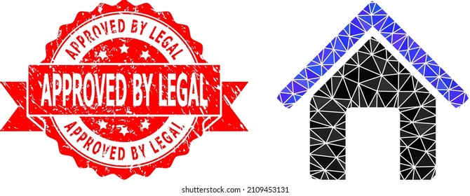 Low-Poly polygonal home icon illustration, and Approved by Legal grunge seal print. Red seal includes Approved by Legal tag inside ribbon. Vector home icon is filled with triangles.