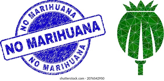 Lowpoly polygonal poppy head icon illustration with No Marihuana grunge stamp. Blue seal includes No Marihuana text inside circle it. Poppy head icon is filled using triangles.