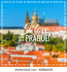 Low-poly Prague background with mesh base. Aerial view of Old Prague. Caption "I love Prague", space for your text. 