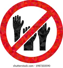 Low-poly stop voting hands constructed with randomized filled triangles. Triangle stop voting hands polygonal icon illustration. Stop Voting Hands icon is filled with triangles.