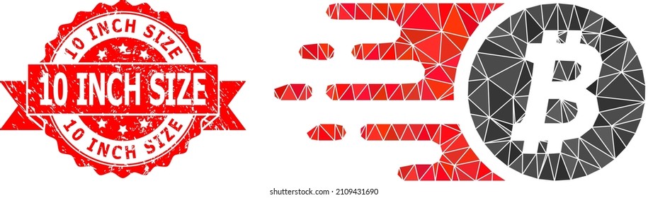 Low-Poly triangulated bitcoin coin symbol illustration, and 10 Inch Size grunge seal. Red seal contains 10 Inch Size text inside ribbon. Vector bitcoin coin icon is filled with triangles.