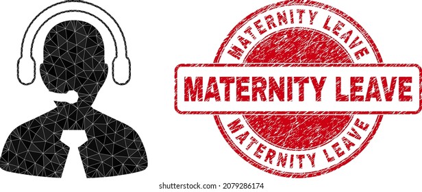 Low-Poly triangulated call center manager symbol illustration with MATERNITY LEAVE rubber stamp seal. Red stamp seal has Maternity Leave title inside round form.