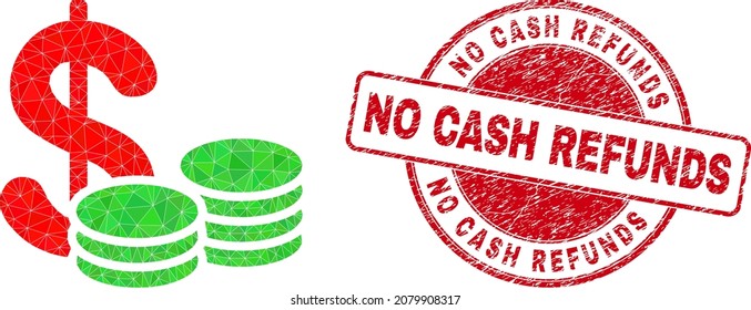 Lowpoly triangulated cash icon illustration with NO CASH REFUNDS textured stamp. Red stamp includes No Cash Refunds tag inside round shape. Cash icon filled with triangles.