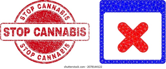Low-Poly triangulated close application window icon illustration with Stop Cannabis corroded seal imitation. Red seal contains Stop Cannabis caption inside circle form.
