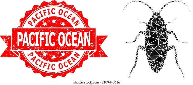 Low-Poly triangulated cockroach icon illustration, and Pacific Ocean textured seal. Red stamp seal has Pacific Ocean title inside ribbon. Vector cockroach icon filled with triangle mosaic.