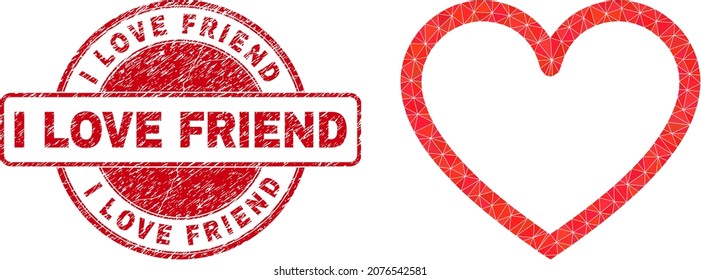 Low-Poly triangulated contour heart 2d illustration with I LOVE FRIEND rubber stamp seal. Red stamp seal includes I Love Friend tag inside circle it. Contour heart icon is filled with triangles.