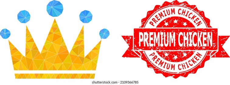 Low-Poly triangulated crown 2d illustration, and Premium Chicken unclean seal print. Red seal contains Premium Chicken text inside ribbon. Vector crown icon is filled with triangle mosaic.
