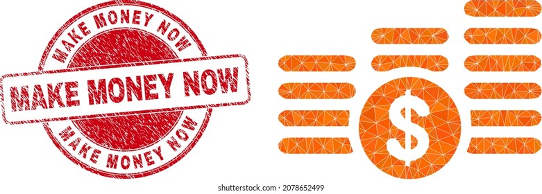 Low-Poly triangulated dollar coin stacks icon illustration with Make Money Now dirty stamp. Red stamp contains Make Money Now tag inside circle form.