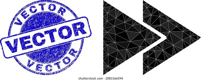 Lowpoly triangulated fast forward 2d illustration with Vector scratched stamp seal. Blue stamp seal contains Vector caption inside circle form. Fast forward icon is filled with triangles.