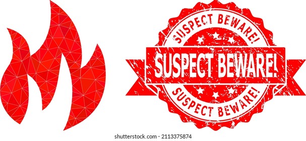 Lowpoly triangulated fire icon illustration, and Suspect Beware grunge seal print. Red stamp seal contains Suspect Beware tag inside ribbon. Vector fire icon is filled with triangles.