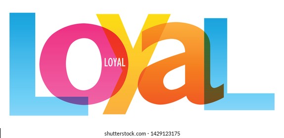 LOYAL colorful vector concept word typography banner