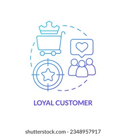 Loyal customers blue gradient concept icon. Users with positive experience. Type of clients abstract idea thin line illustration. Isolated outline drawing. Myriad Pro-Bold font used