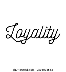 Loyality text for T-shirt and other use on white background.