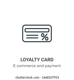 Loyalty card outline vector icon. Thin line black loyalty card icon, flat vector simple element illustration from editable e commerce and payment concept isolated stroke on white background