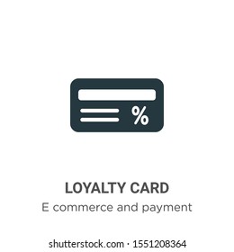 Loyalty card vector icon on white background. Flat vector loyalty card icon symbol sign from modern e commerce and payment collection for mobile concept and web apps design.