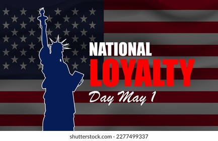 Loyalty Day is observed on May 1 in the United States