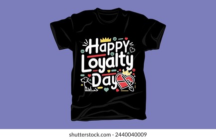 loyalty day typography tshirt design trendy