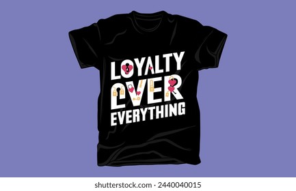 loyalty day typography tshirt design trendy