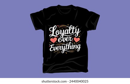 loyalty day typography tshirt design trendy