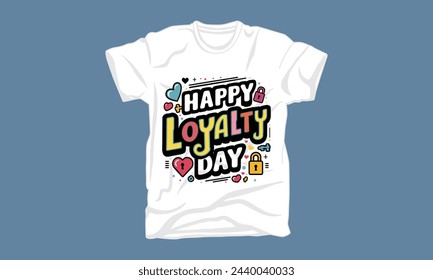 loyalty day typography tshirt design trendy