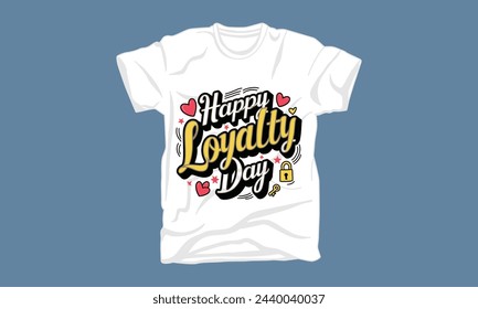 loyalty day typography tshirt design trendy