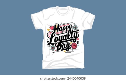 loyalty day typography tshirt design trendy