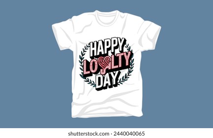 loyalty day typography tshirt design trendy