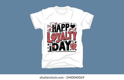 loyalty day typography tshirt design trendy