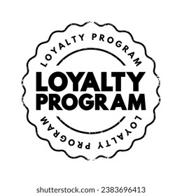 Loyalty Program - marketing strategy designed to encourage customers to continue to shop and use the services of a business associated with the program, text concept stamp