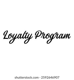 loyalty program text for T-shirt and other use on white background.