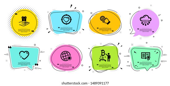 Loyalty program, Touchscreen gesture and World weather line icons set. Chat bubbles with quotes. Bitcoin project, Diploma and Cloud storage signs. Heart, Heart target symbols. Gift, Click hand. Vector